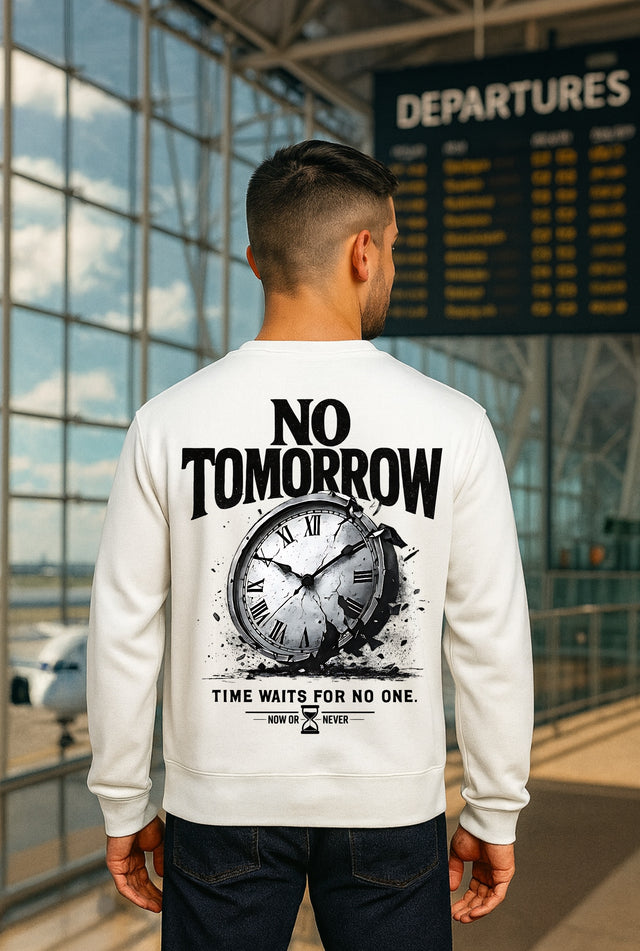 Premium Sweatshirt No Tomorrow