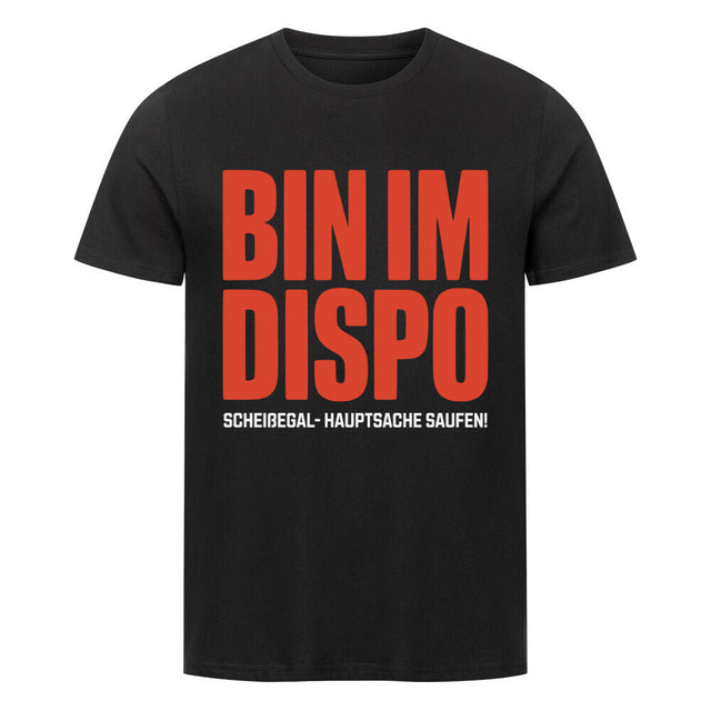 Schwarzes Unisex T-Shirt von TeeTreeTrendz mit rotem Aufdruck 'Bin im Dispo' und weißem Text 'Scheißegal Hauptsache Saufen'. Lässige Passform aus 100% Bio-Baumwolle, perfekt für Partys und Urlaub."