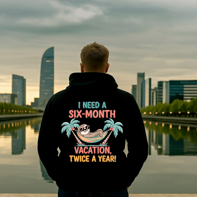 Premium Hoodie 6 Month Vacation